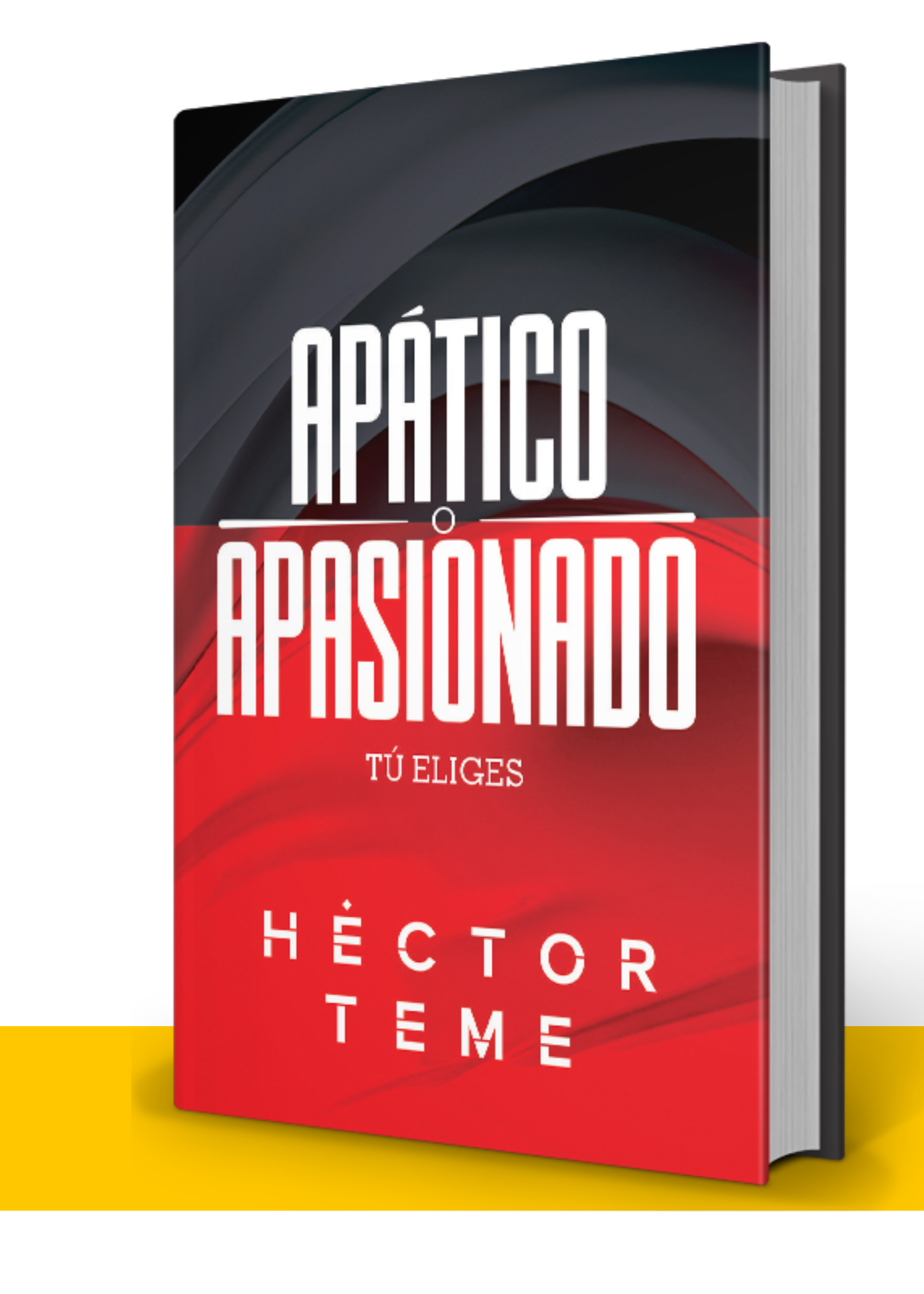 Portada del libro Apático o Apasionado — Héctor Teme