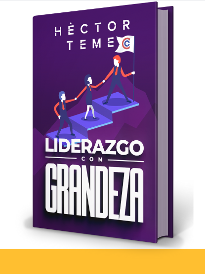 Portada del libro Liderazgo con Grandeza — Héctor Teme